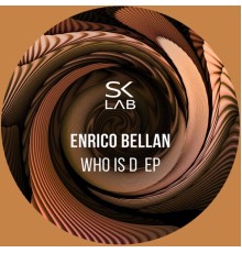 Enrico Bellan - Who Is D