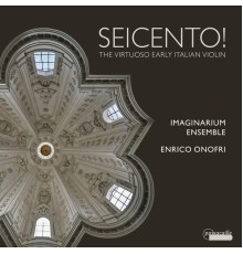 Enrico Onofri & Imaginarium Ensemble - Seicento