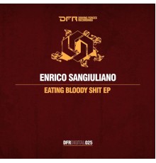 Enrico Sangiuliano - Eating Bloody Shit