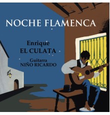 Enrique El Culata - Noche Flamenca