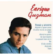 Enrique Guzmán - Enrique Guzmán (Rosas y Arco Iris)