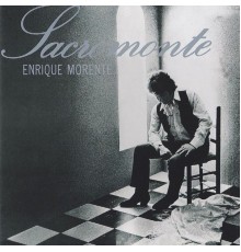 Enrique Morente - Sacromonte