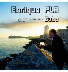Enrique Pla - El Drums en Cuba  (En Vivo)