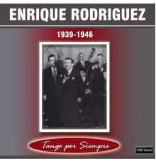 Enrique Rodríguez - 1939-1946