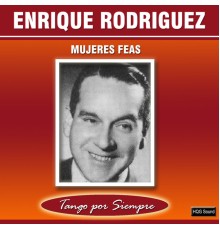 Enrique Rodríguez - Mujeres Feas