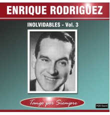 Enrique Rodríguez - Inolvidables, Vol. 3