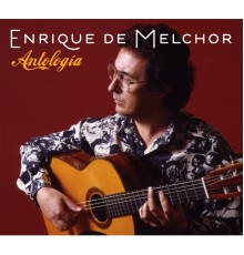 Enrique de Melchor - Antologia