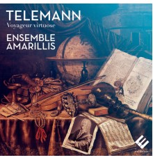 Ensemble Amarillis, Héloïse Gaillard - Telemann: Voyageur virtuose