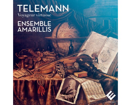 Ensemble Amarillis, Héloïse Gaillard - Telemann: Voyageur virtuose Ensemble Amarillis, Héloïse Gaillard - Telemann: Voyageur virtuose