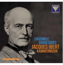 Ensemble Arabesques - Jacques Ibert Kammermusik