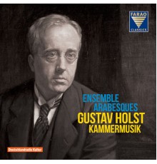 Ensemble Arabesques - Gustav Holst : Kammermusik