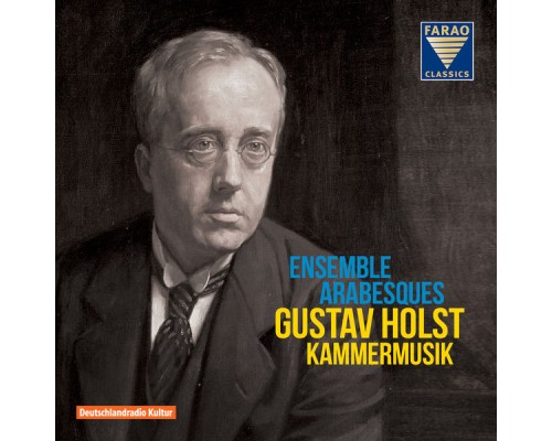 Ensemble Arabesques - Gustav Holst : Kammermusik