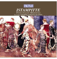 Ensemble Chominciamento di Gioia - Istampitte: Danze italiane del Medioevo