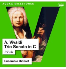 Ensemble Diderot, Johannes Pramsohler - Vivaldi: Trio Sonata in C, RV 60