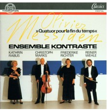 Ensemble Kontraste - Olivier Messiaen: Quatuor pour la fin du temps