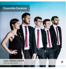 Ensemble Ouranos - Ligeti, Nielsen & Dvorak : Woodwind Quintets