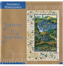 Ensemble  Renaissance - Journey to Jerusalem