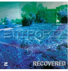 Entropia - Recovered