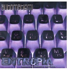 Entropia - Automatismi featuring Daniele Amenta