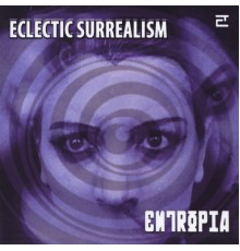 Entropia - Eclectic Surrealism