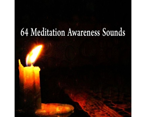 Entspannungsmusik - 64 Meditation Awareness Sounds