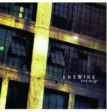 Entwine - Fatal Design