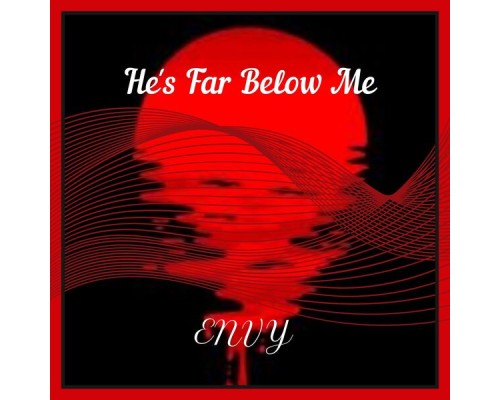 Envy - He's Far Below Me