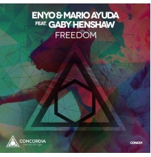 Enyo & Mario Ayuda feat. Gaby Henshaw - Freedom