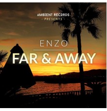 Enzo - Far & Away