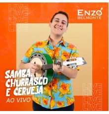 Enzo Belmonte - Samba, Churrasco e Cerveja  (Ao Vivo)