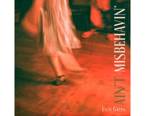 Enzo Green - Ain't Misbehavin'