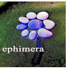 Ephimera - Ephimera