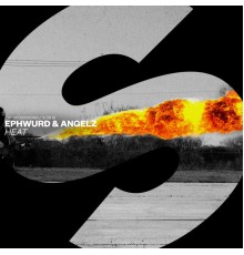 Ephwurd & ANGELZ - Heat