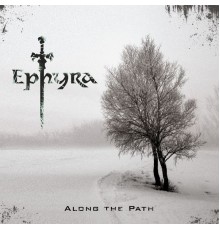 Ephyra - Along The Path