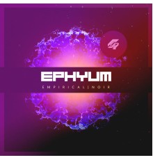 Ephyum - Empirical /  Noir