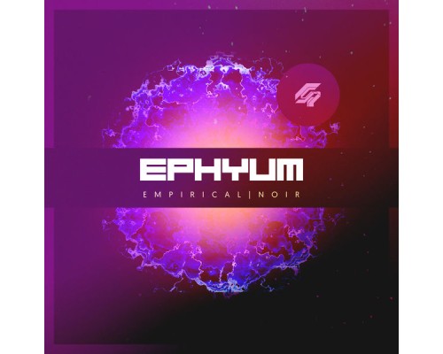 Ephyum - Empirical /  Noir