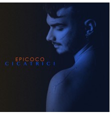 Epicoco - Cicatrici