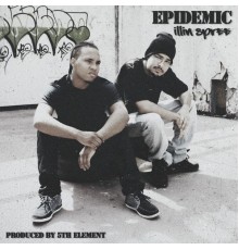 Epidemic - Illin Spree