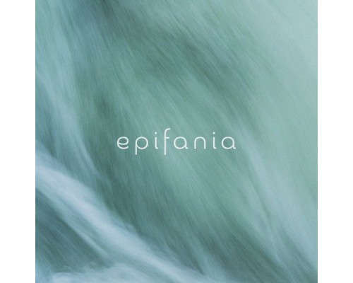 Epifania - Meandering (Environments EP)