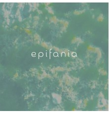 Epifania - Montecito (Environments EP)