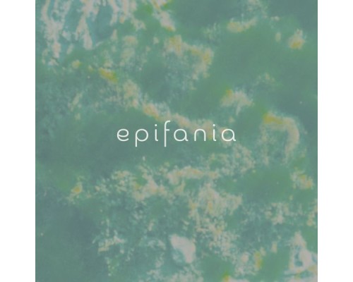 Epifania - Montecito (Environments EP)