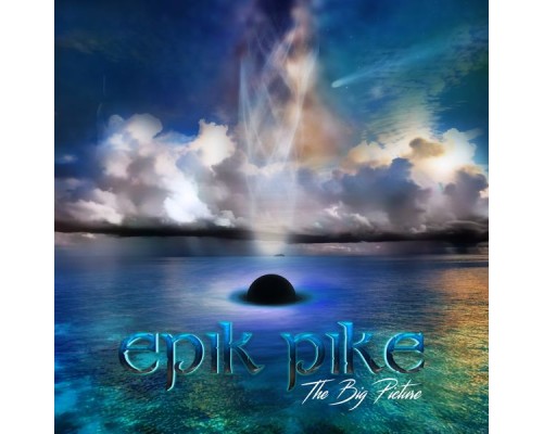 Epik Pike - The Big Picture