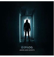 Epilog. - Ashes and Ghosts