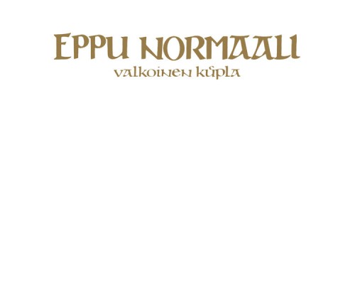 Eppu Normaali - Valkoinen Kupla