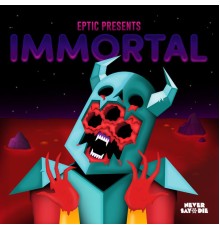 Eptic - Immortal EP