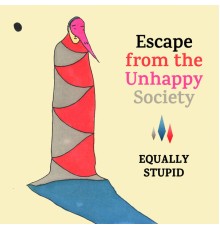 Equally Stupid - Escape from the Unhappy Society