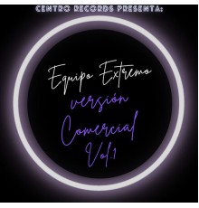 Equipo Extremo - Version Comercial  (Vol. 1)