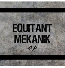 Equitant - Mekanik