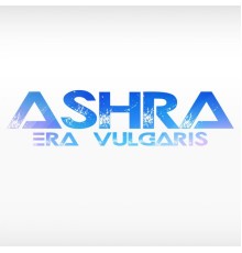 Era Vulgaris - Ashra