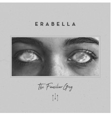 Erabella - The Familiar Grey